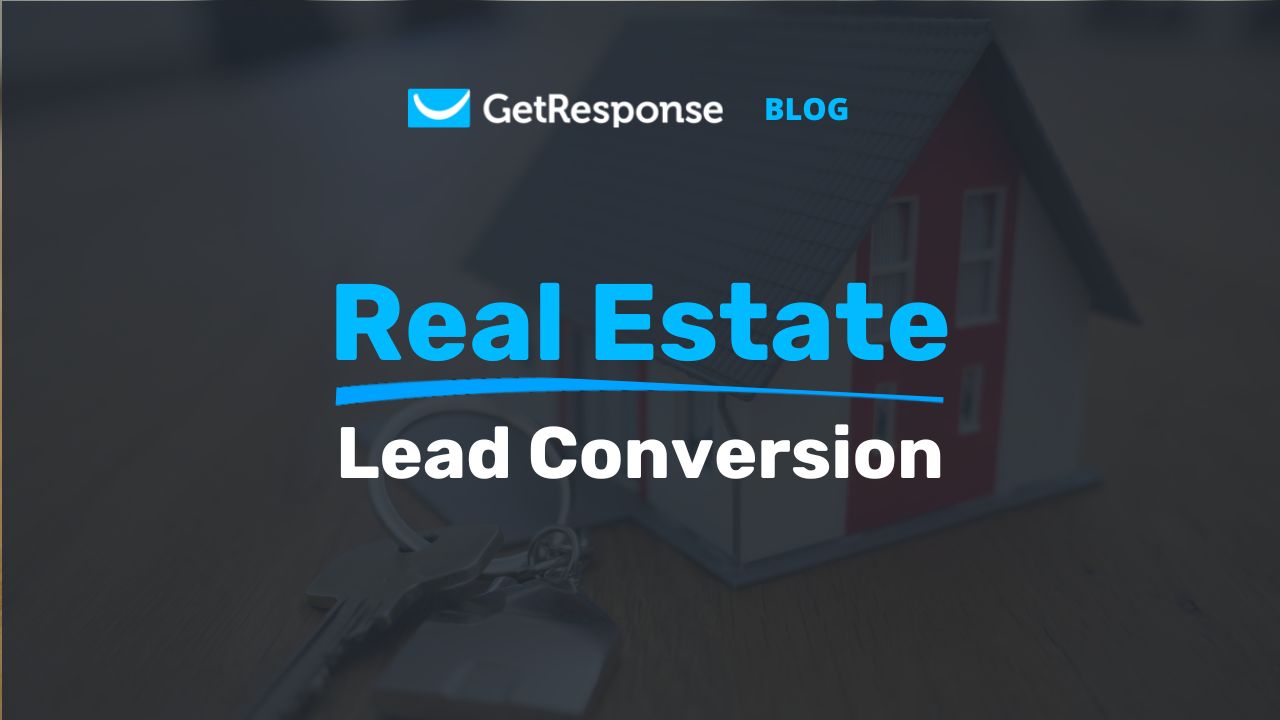 Real Estate Lead Conversion How to Nurture & Convert Leads