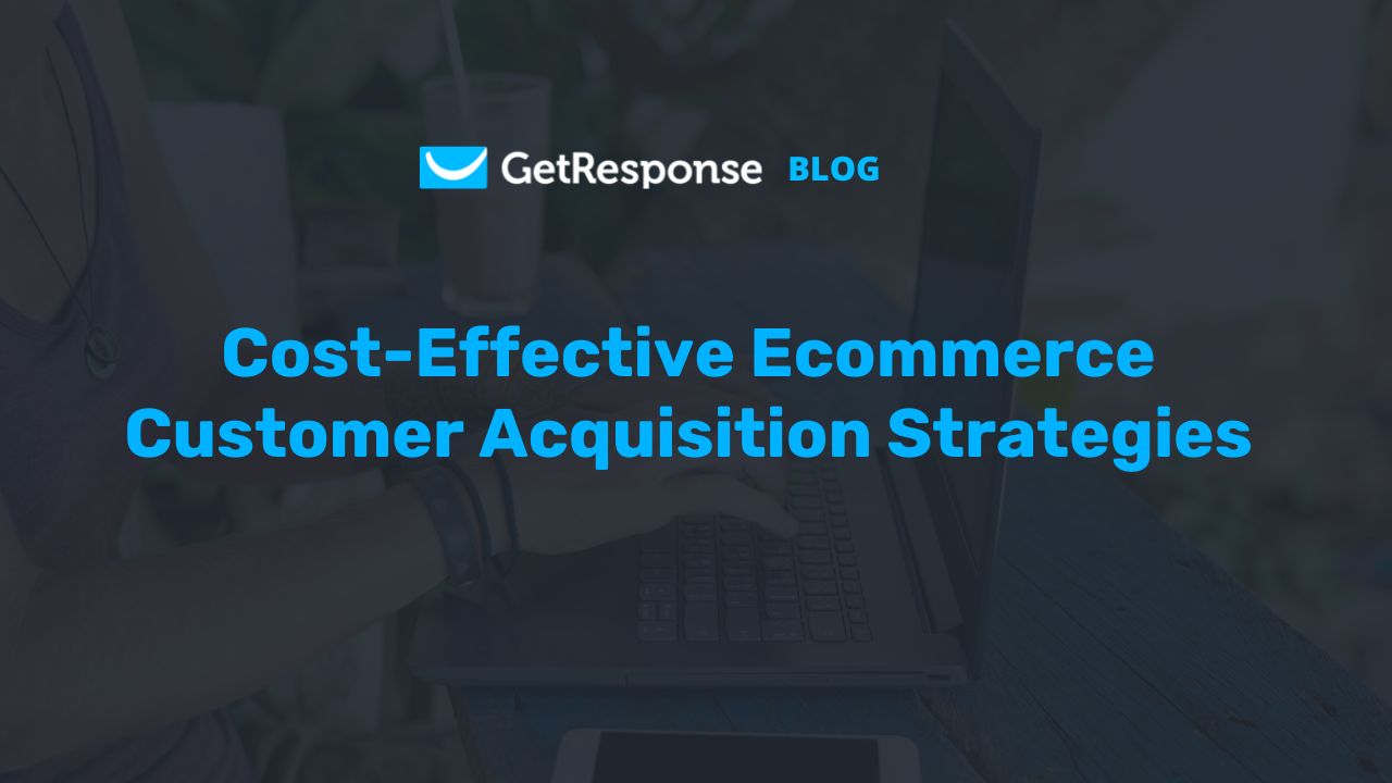 Top Strategies for Effective Ecommerce Customer Acquisition in 2025